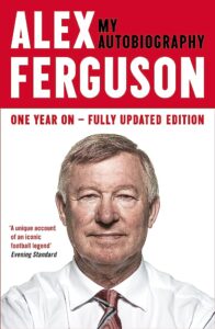 Sir Alex Ferguson Autobiography Book - The Untold Story of a Football Legend