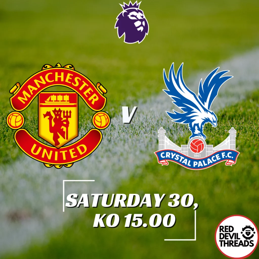 Man Utd V Crystal Palace 30th September 2023