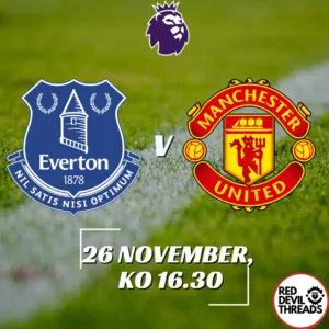 Everton V Man Utd 26th November 2023