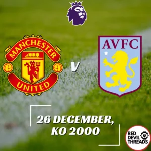 Man Utd V Aston VIlla 26th December 2023 Premier League