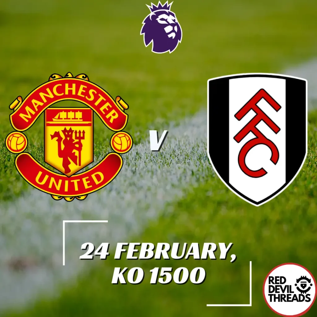 Man Utd V Fulham 24th February 2024 Premier League
