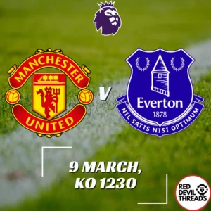 Man Utd V Everton 9th March 2024 Premier League
