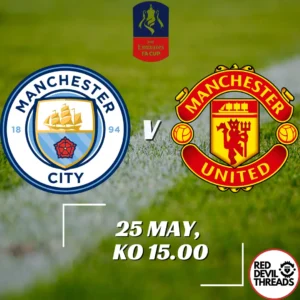 Man City V Man Utd 25th May 2024 FA Cup Final