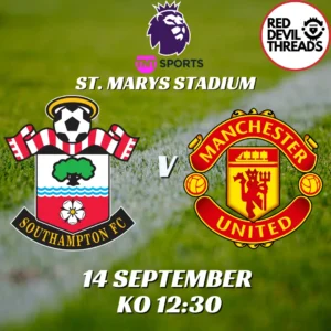 Southampton V Man Utd 14th September 2024 Premier League