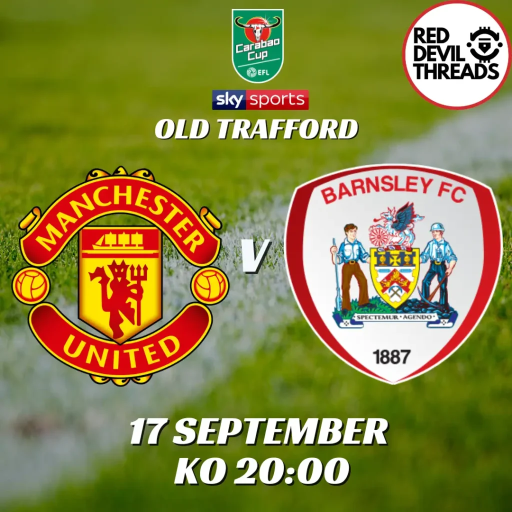 Man Utd V Barnsley 17th September 2024 Carabao Cup