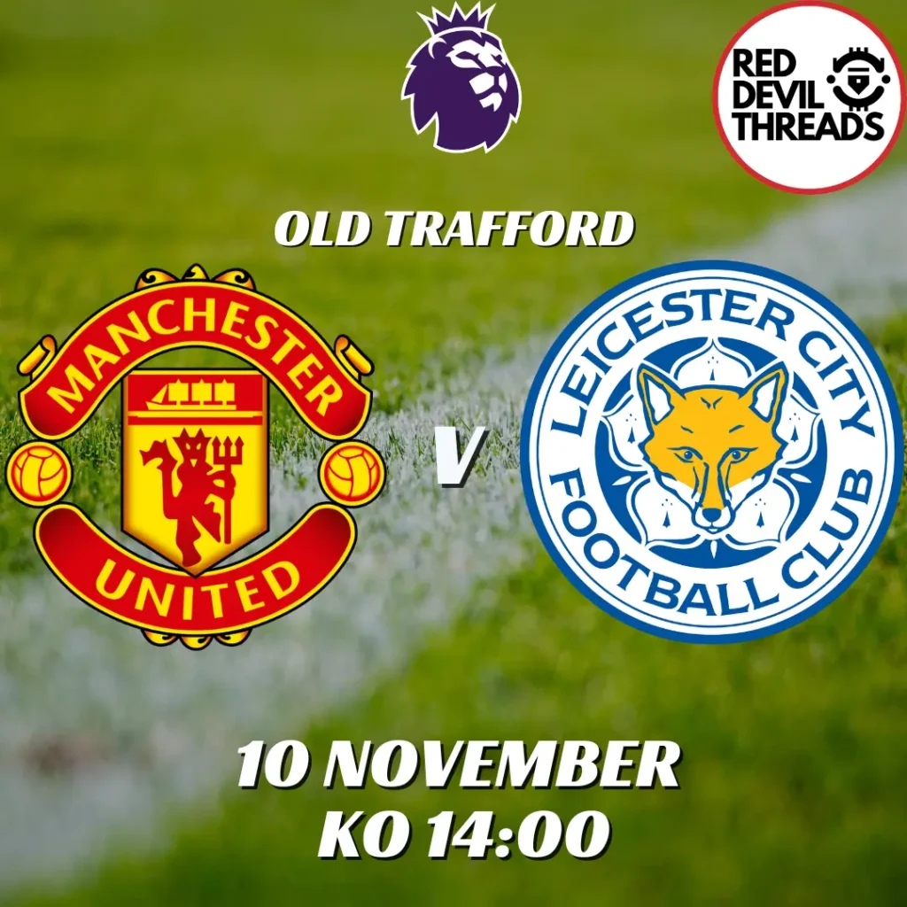 Man Utd V Leicester City 10th November 2024 Premier League