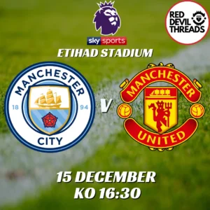 Man City V Man Utd 15th December 2024 Premier League